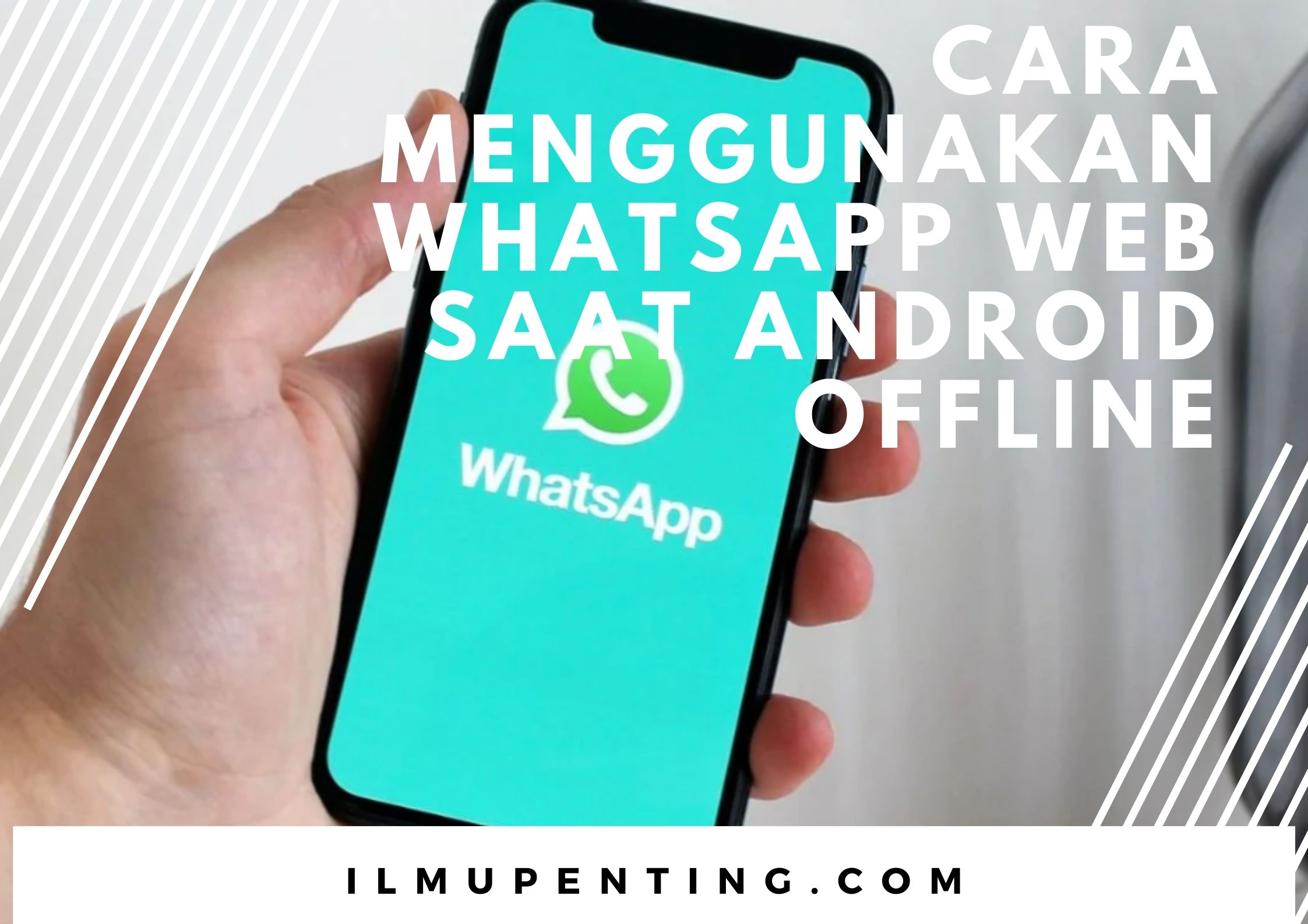 Cara Menggunakan WhatsApp Web Saat Android Offline