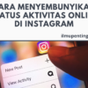 Cara Menyembunyikan Status Aktivitas Online di Instagram