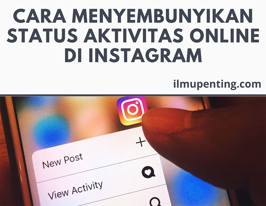 Cara Menyembunyikan Status Aktivitas Online di Instagram