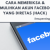 Cara Memeriksa & Memulihkan Akun Facebook yang Diretas (Hack)