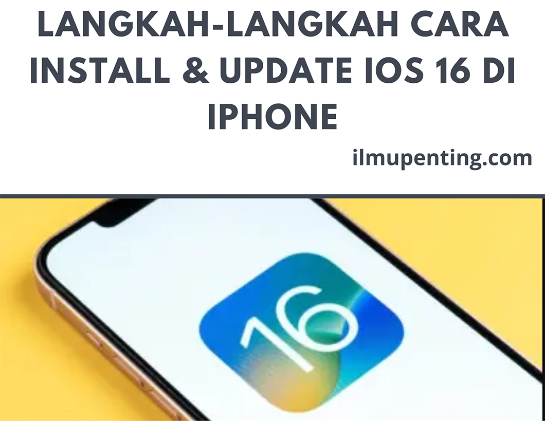 Langkah-langkah Cara Install & Update iOS 16 di iPhone