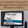 Cara Restart Komputer Menggunakan Keyboard (Windows & Mac)